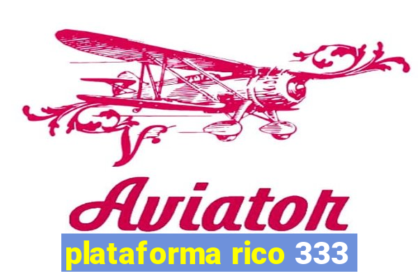 plataforma rico 333